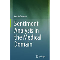 Sentiment Analysis in the Medical Domain [Hardcover]