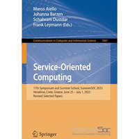 Service-Oriented Computing: 17th Symposium and Summer School, SummerSOC 2023, He [Paperback]