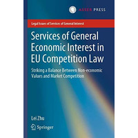 Services of General Economic Interest in EU Competition Law: Striking a Balance  [Paperback]