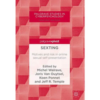 Sexting: Motives and risk in online sexual self-presentation [Hardcover]