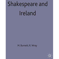 Shakespeare and Ireland: History, Politics, Culture [Hardcover]