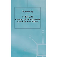 Shemlan: A History of the Middle East Centre for Arab Studies [Hardcover]