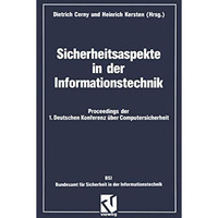 Sicherheitsaspekte in der Informationstechnik: Proceedings der 1. Deutschen Konf [Paperback]