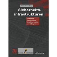 Sicherheitsinfrastrukturen: Grundlagen, Realisierungen, Rechtliche Aspekte, Anwe [Paperback]