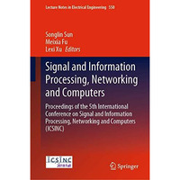 Signal and Information Processing, Networking and Computers: Proceedings of the  [Hardcover]