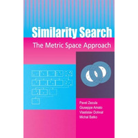 Similarity Search: The Metric Space Approach [Paperback]