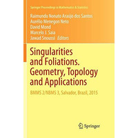 Singularities and Foliations. Geometry, Topology and Applications: BMMS 2/NBMS 3 [Paperback]