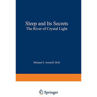 Sleep and Its Secrets: The River of Crystal Light [Paperback]