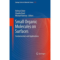 Small Organic Molecules on Surfaces: Fundamentals and Applications [Paperback]