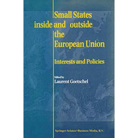 Small States Inside and Outside the European Union: Interests and Policies [Paperback]