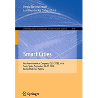 Smart Cities: First Ibero-American Congress, ICSC-CITIES 2018, Soria, Spain, Sep [Paperback]