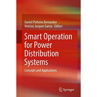 Smart Operation for Power Distribution Systems: Concepts and Applications [Hardcover]