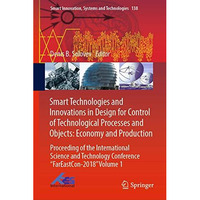 Smart Technologies and Innovations in Design for Control of Technological Proces [Hardcover]