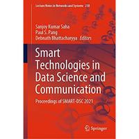 Smart Technologies in Data Science and Communication: Proceedings of SMART-DSC 2 [Hardcover]