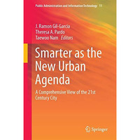 Smarter as the New Urban Agenda: A Comprehensive View of the 21st Century City [Hardcover]