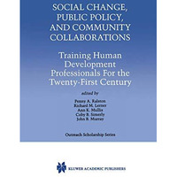 Social Change, Public Policy, and Community Collaborations: Training Human Devel [Hardcover]