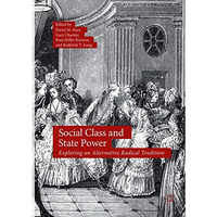 Social Class and State Power: Exploring an Alternative Radical Tradition [Paperback]