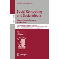 Social Computing and Social Media. Design, Human Behavior and Analytics: 11th In [Paperback]