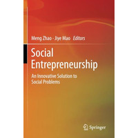 Social Entrepreneurship: An Innovative Solution to Social Problems [Paperback]