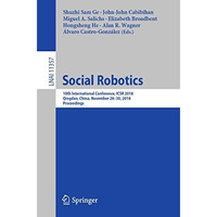 Social Robotics: 10th International Conference, ICSR 2018, Qingdao, China, Novem [Paperback]