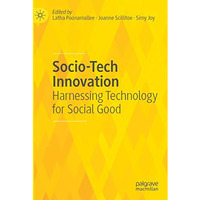 Socio-Tech Innovation: Harnessing Technology for Social Good [Paperback]