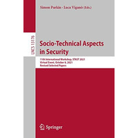 Socio-Technical Aspects in Security: 11th International Workshop, STAST 2021, Vi [Paperback]