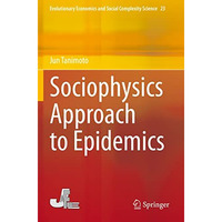 Sociophysics Approach to Epidemics [Paperback]