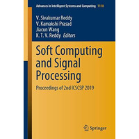 Soft Computing and Signal Processing: Proceedings of 2nd ICSCSP 2019 [Paperback]