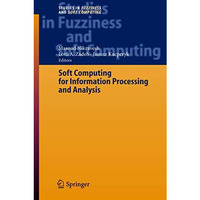 Soft Computing for Information Processing and Analysis [Hardcover]