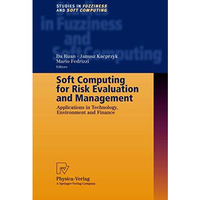 Soft Computing for Risk Evaluation and Management: Applications in Technology, E [Hardcover]