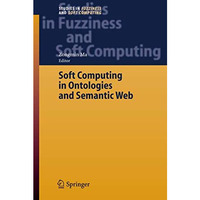 Soft Computing in Ontologies and Semantic Web [Paperback]