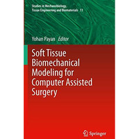 Soft Tissue Biomechanical Modeling for Computer Assisted Surgery [Hardcover]