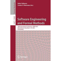 Software Engineering and Formal Methods: 19th International Conference, SEFM 202 [Paperback]