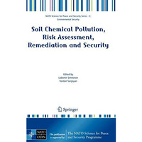 Soil Chemical Pollution, Risk Assessment, Remediation and Security [Hardcover]