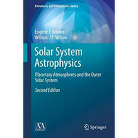 Solar System Astrophysics: Planetary Atmospheres and the Outer Solar System [Hardcover]