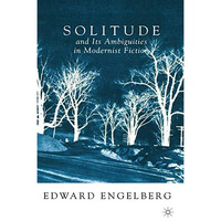 Solitude and its Ambiguities in Modernist Fiction [Paperback]