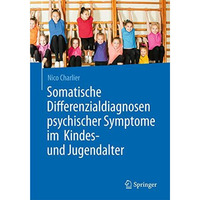 Somatische Differenzialdiagnosen psychischer Symptome im Kindes- und Jugendalter [Paperback]