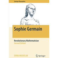 Sophie Germain: Revolutionary Mathematician [Hardcover]