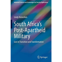 South Africa's Post-Apartheid Military: Lost in Transition and Transformation [Paperback]