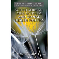 South African AIDS Activism and Global Health Politics [Paperback]