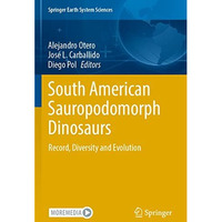 South American Sauropodomorph Dinosaurs: Record, Diversity and Evolution [Paperback]