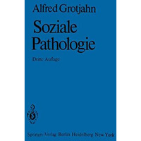 Soziale Pathologie: Versuch Einer Lehre von den Sozialen Beziehungen der Krankhe [Paperback]