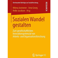 Sozialen Wandel gestalten: Zum gesellschaftlichen Innovationspotenzial von Arbei [Paperback]