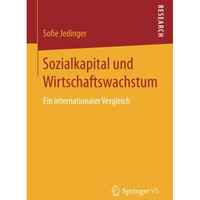 Sozialkapital und Wirtschaftswachstum: Ein internationaler Vergleich [Paperback]