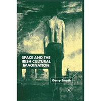 Space and the Irish Cultural Imagination [Paperback]