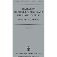 Spallation Nuclear Reactions and their Applications [Paperback]