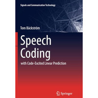 Speech Coding: with Code-Excited Linear Prediction [Paperback]