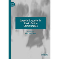 Speech Etiquette in Slavic Online Communities [Hardcover]