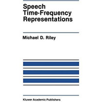 Speech Time-Frequency Representations [Hardcover]