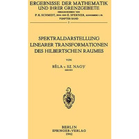 Spektraldarstellung Linearer Transformationen des Hilbertschen Raumes [Paperback]